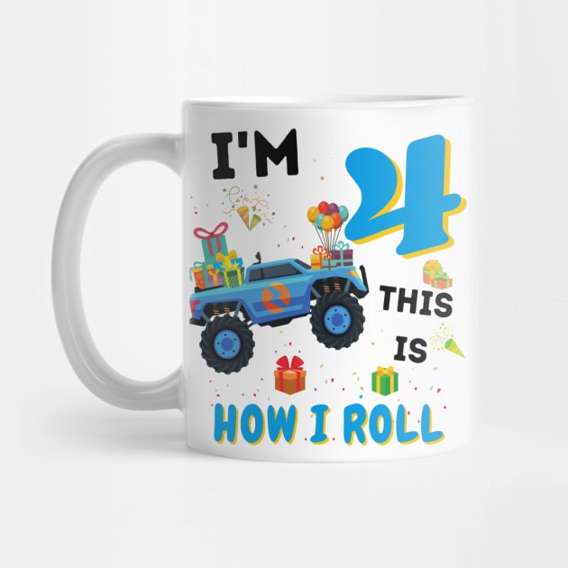 I'm 4 This Is How I Roll, 4 Year Old Boy Or Girl Monster Truck Gift by JustBeSatisfied